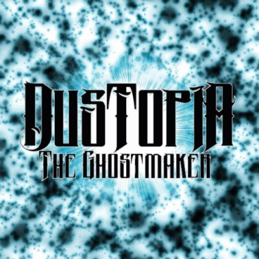 Dustopia : The Ghostmaker